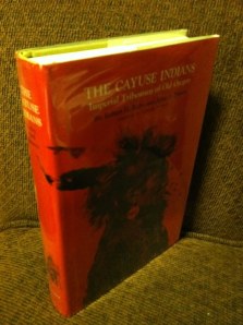 Cayuse Indians Imperial Tribesmen of Old Oregon