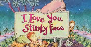 i love you stinky face