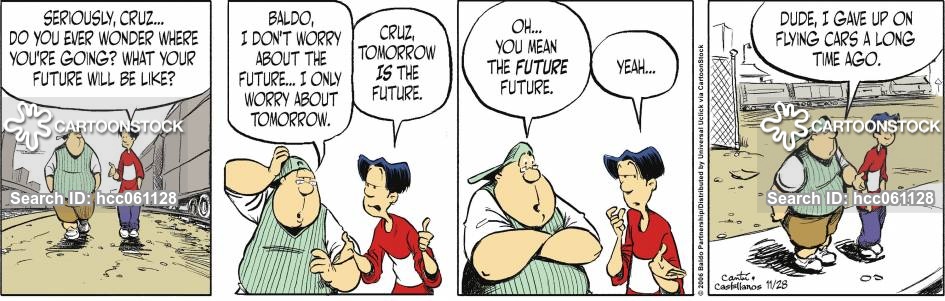 "Seriously, Cruz...do you ever wonder where you're going? What your future will be like?"